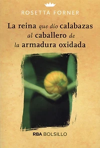 la reina que dio calabazas al caballero de armadura oxidada