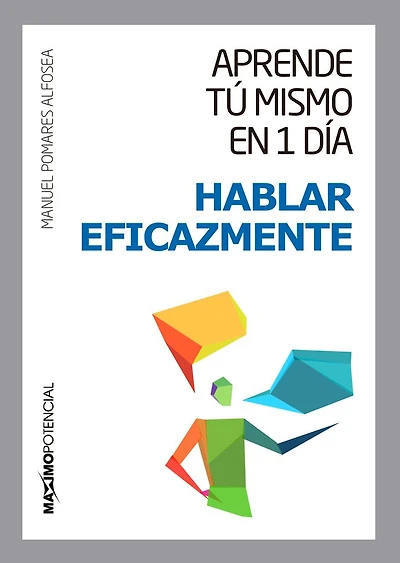 Aprende tu mismo en 1 dia a hablar eficazmente
