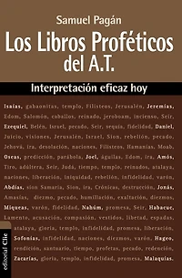 Los libros proféticos del Antiguo Testamento: Interpretación eficaz hoy
