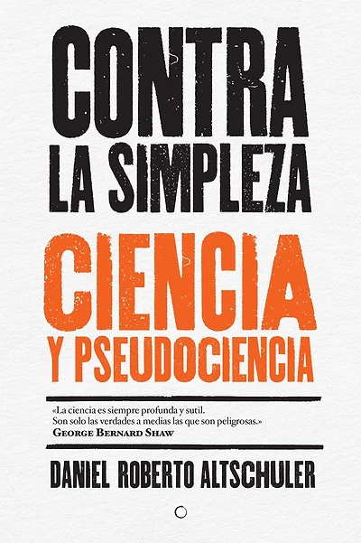 Contra la simpleza: Ciencia y pseudociencia