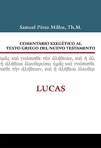 Comentario exegético al texto griego del Nuevo Testamento: Lucas