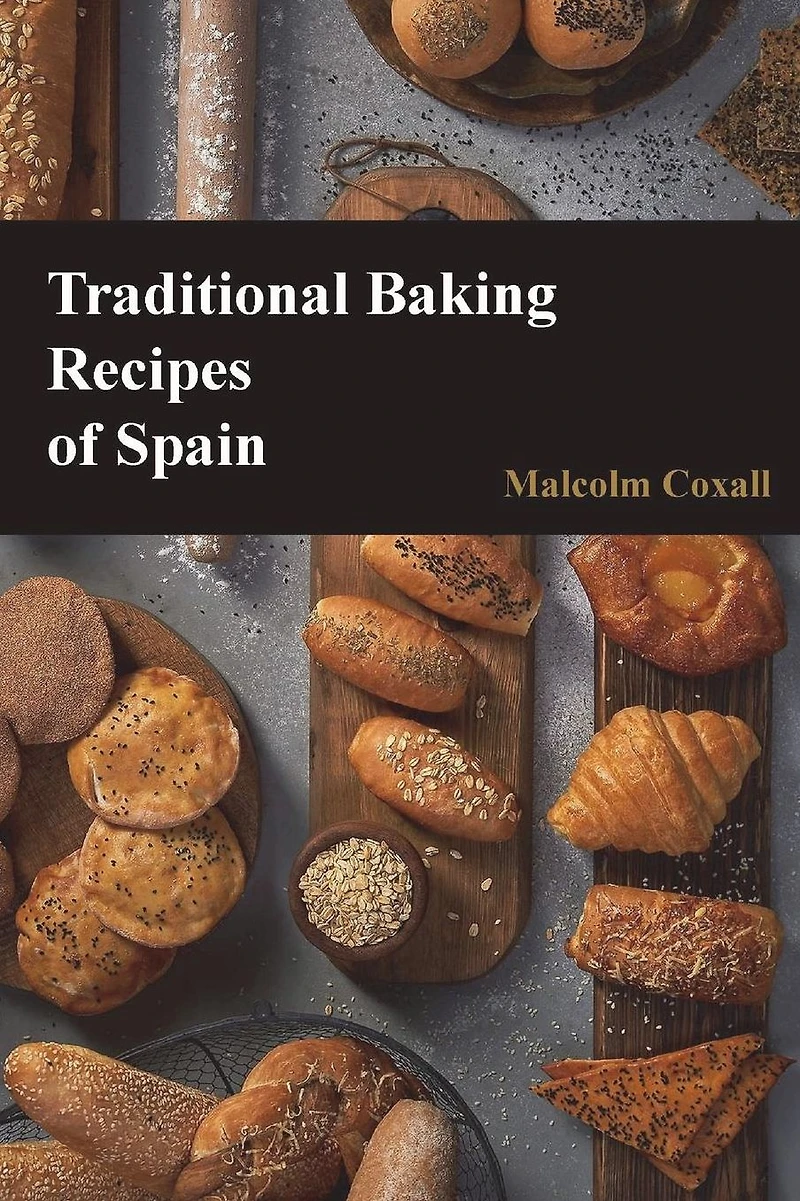 Traditional Baking Recipes of Spain