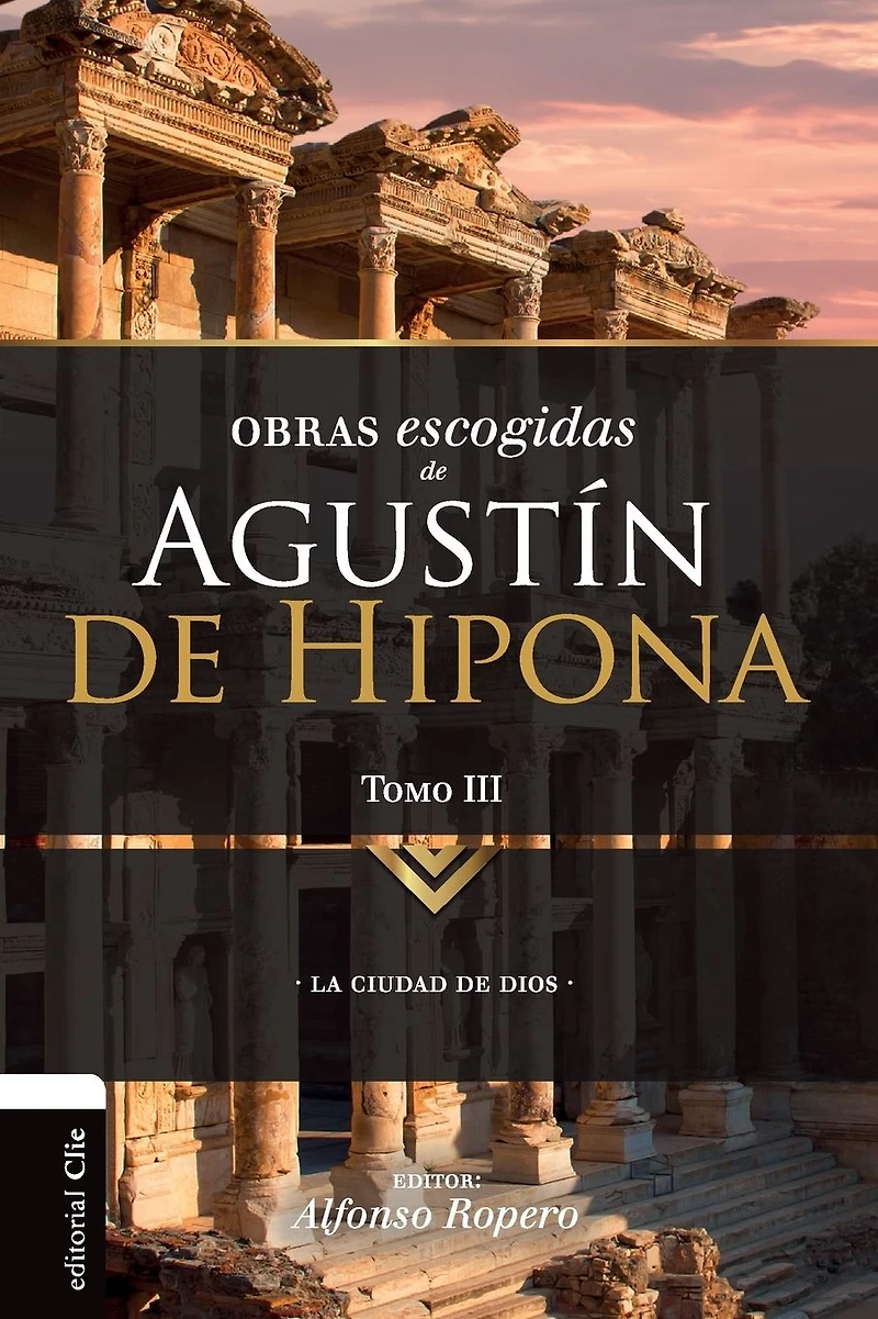 Obras escogidas de Augustín Hipona, Tomo 3: La ciudad Dios