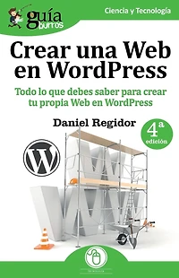 Guï¿½aBurros Crear una Web en WordPress: Todo lo que debes saber para crear tu prï¿½pia Web en WordPress