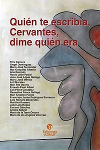 Quién te escribía, Cervantes, dime quién era