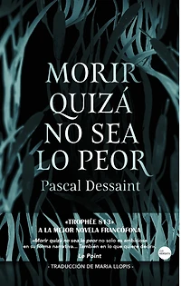 Morir quizá no sea lo peor