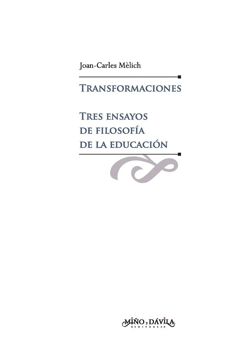 Transformaciones. Tres ensayos de filosof�a de la educaci�n