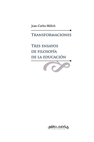 Transformaciones. Tres ensayos de filosof�a de la educaci�n