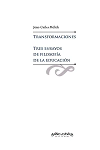 Transformaciones. Tres ensayos de filosofï¿½a de la educaciï¿½n