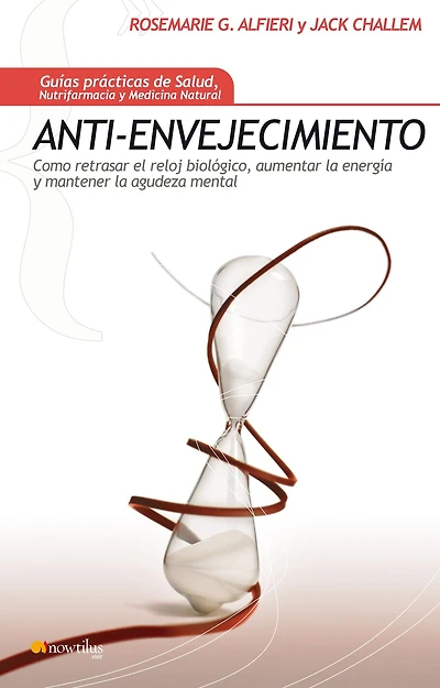Anti-envejecimiento: Cómo retrasar el reloj biológico, aumentar la energía y mantener la agudeza mental.