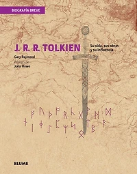 J. R. R. Tolkien: Su vida, sus obras y su influencia
