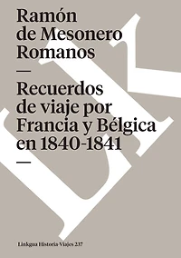 Recuerdos De Viaje Por Francia Y B Lgica En 1840-1841
