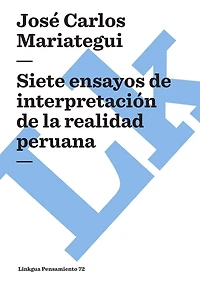 Siete Ensayos De Interpretacion La Realidad Peruana