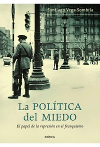 La política del miedo: El papel de la represión en el franquismo
