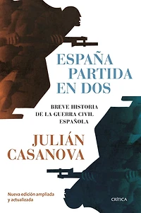 España partida en dos: Breve historia de la guerra civil española