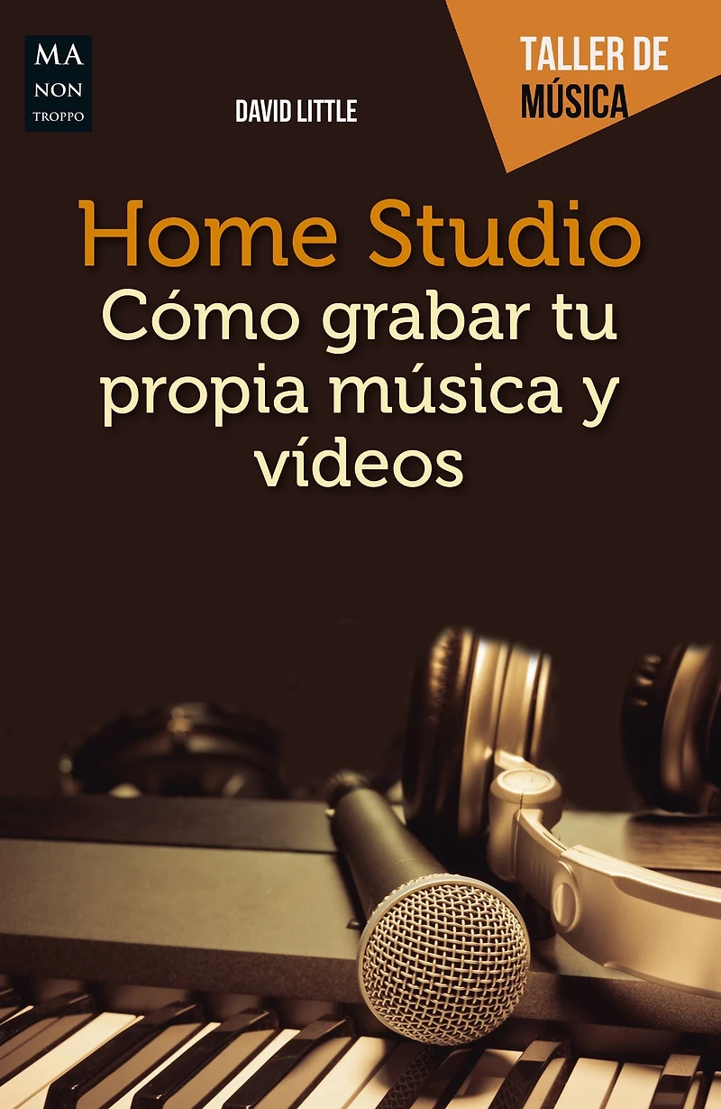 Home Studio: Cómo grabar tu propia música y videos