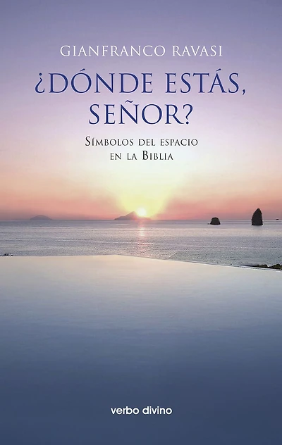 ¿Dónde estás, Señor?: Símbolos del espacio en la biblia
