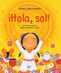 ¡Hola, sol!: Un saludo al sol para comenzar el día