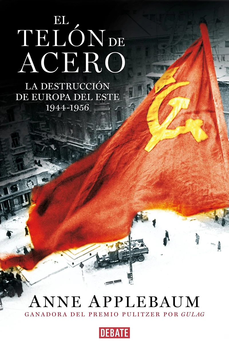 El telón de acero: La destrucción Europa del Este 1944-1956