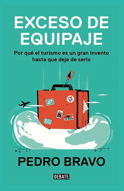 Exceso de equipaje: Por qué el turismo es un gran invento hasta que deja de serlo