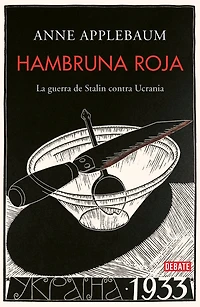 Hambruna roja: La guerra de Stalin contra Ucrania