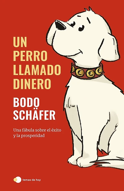 Un perro llamado Dinero: El primer libro sobre el dinero escrito para niños