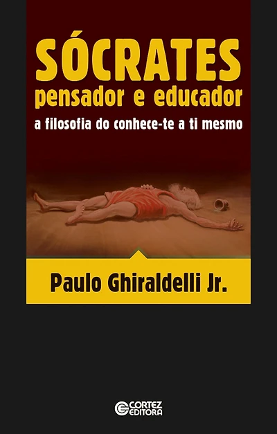 Sócrates pensador e educador: A filosofia do conhece-te a ti mesmo