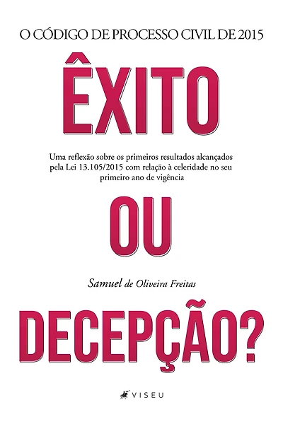 O Código de Processo Civil de 2015: Êxito ou Decepção? Uma reflexão sobre os primeiros resultados alcançados pela Lei 13.105/2015 com relação à celeridade no seu primeiro ano de vigência