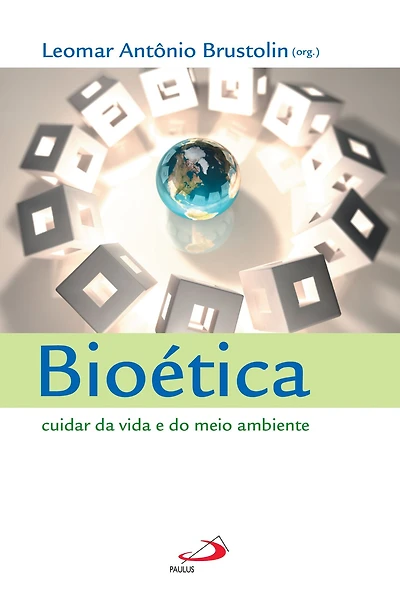 Bioética: Cuidar da vida e do meio ambiente
