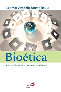 Bioética: Cuidar da vida e do meio ambiente