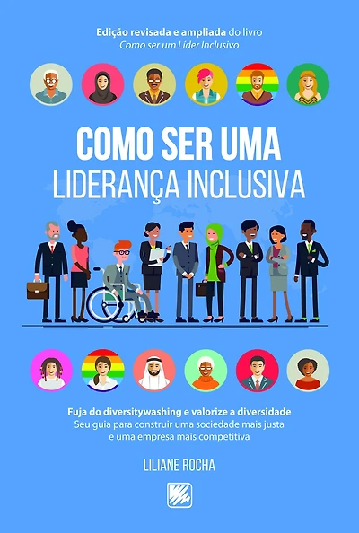 Como Ser Uma Liderança Inclusiva: Fuja do Diversitywashing e Valorize a Diversidade: Seu Guia Para Construir uma Sociedade mais Justa e uma Empresa mais Competitiva