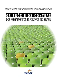 Os prós e os contras dos megaeventos esportivos no Brasil