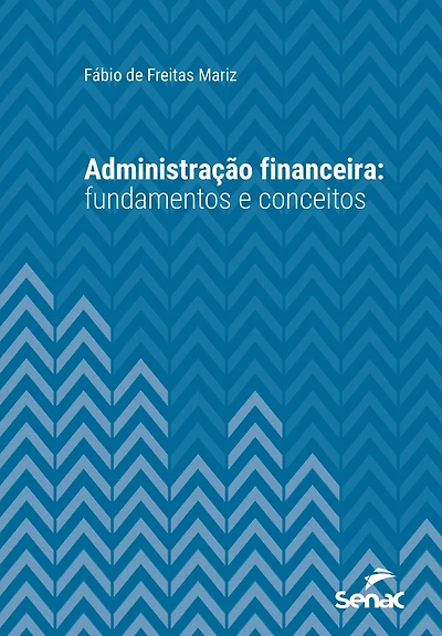 Administração financeira: fundamentos e conceitos
