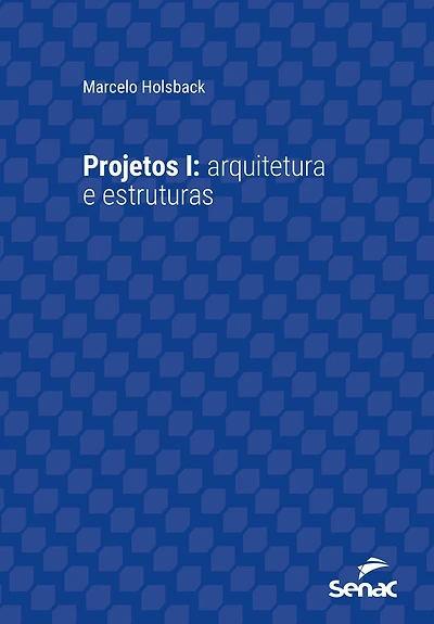 Projetos I: arquitetura e estruturas