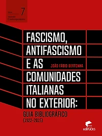 Fascismo, antifascismo e as comunidades italianas no exterior: guia bibliográfico (1922-2015)