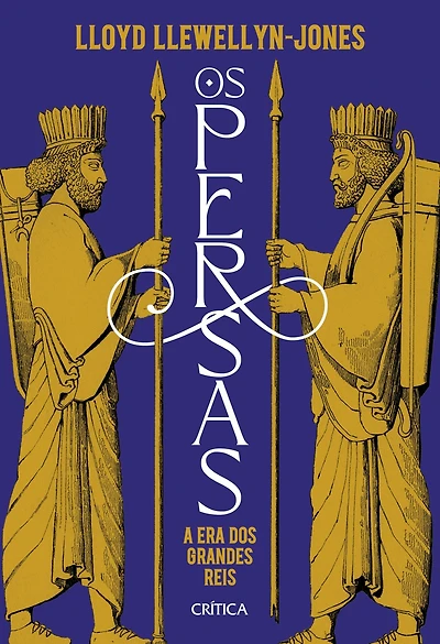 Os persas: A era dos grandes reis