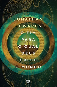 o fim para qual Deus criou mundo (Abridged)