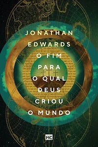 o fim para qual Deus criou mundo (Abridged)