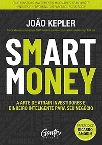 Smart Money: A arte de atrair investidores e dinheiro inteligente para seu negócio (Abridged)