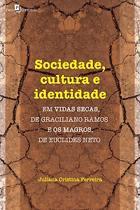 Sociedade, cultura e identidade em vidas secas, de Graciliano Ramos e os magros, de Euclides Neto