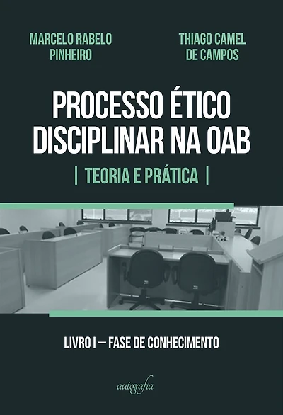 Processo ético disciplinar na OAB: teoria e prática