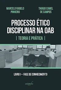 Processo ético disciplinar na OAB: teoria e prática