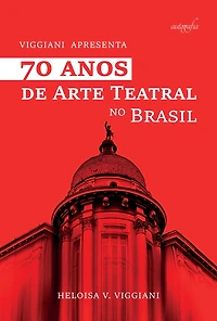 70 Anos de Arte Teatral no Brasil: Viggiani Apresenta