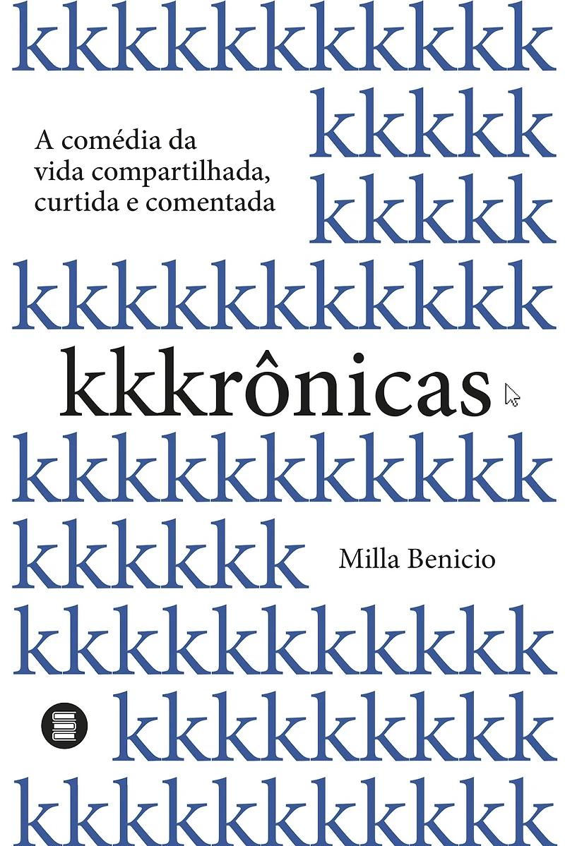 Kkkrônicas: A comédia da vida compartilhada, curtida e comentada