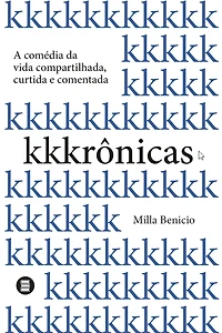 Kkkrônicas: A comédia da vida compartilhada, curtida e comentada