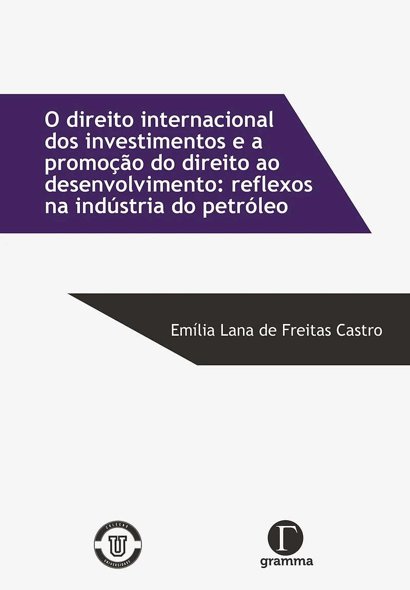 O direito internacional dos investimentos e a promoção do direito ao desenvolvimento: reflexos na indústria do petróleo : O tratamento justo e equitativo dos investidores