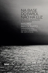 Na base do farol não há luz: Cultura, educação e liberdade