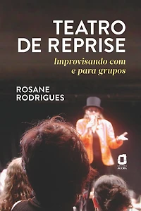 Teatro de reprise: Improvisando com e para grupos