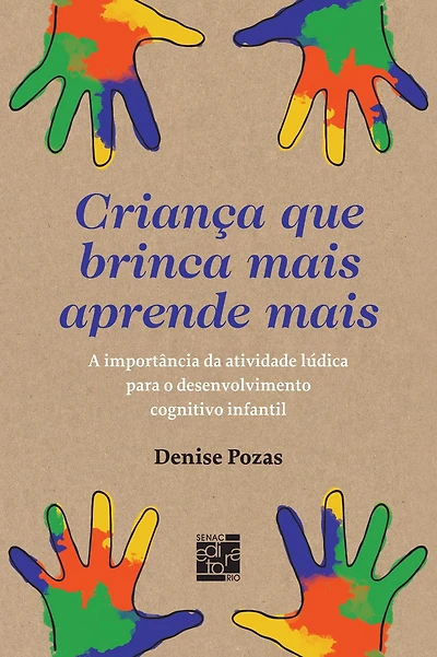 Criança que brinca mais aprende mais: a importância da atividade lúdica para o desenvolvimento cognitivo infantil