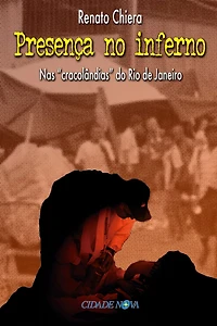 Presença no inferno: Nas "cracolândias" do Rio de Janeiro
